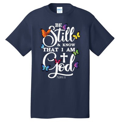 Be Still Know That I Am God Butterfly Art Religious Tall T-Shirt