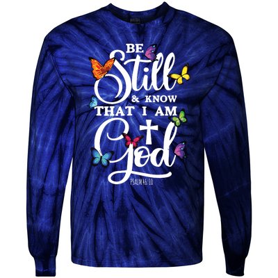 Be Still Know That I Am God Butterfly Art Religious Tie-Dye Long Sleeve Shirt