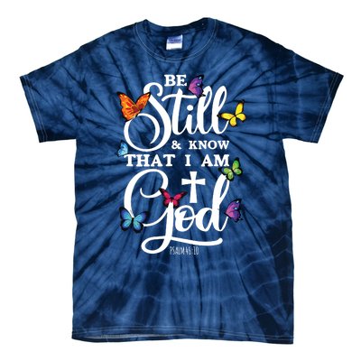 Be Still Know That I Am God Butterfly Art Religious Tie-Dye T-Shirt