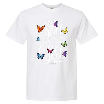 Be Still Know That I Am God Butterfly Art Religious Garment-Dyed Heavyweight T-Shirt