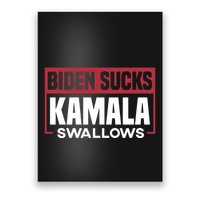 Biden Sucks Kamala Swallows Poster