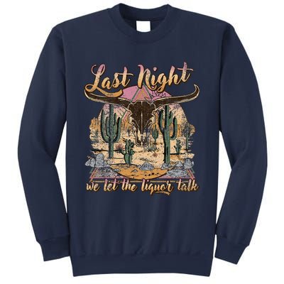 Bull Skull Last Country Music Night We Let The Liquor Talk Sweatshirt