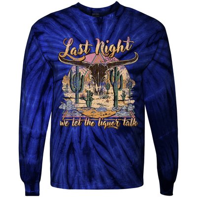 Bull Skull Last Country Music Night We Let The Liquor Talk Tie-Dye Long Sleeve Shirt