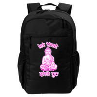 Buddha Says Let That Shit Go Backpack
