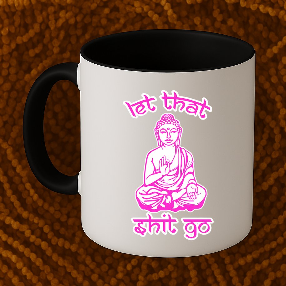 Buddha Says Let That Shit Go Mug