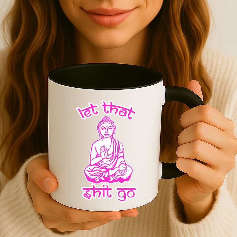 Buddha Says Let That Shit Go Mug