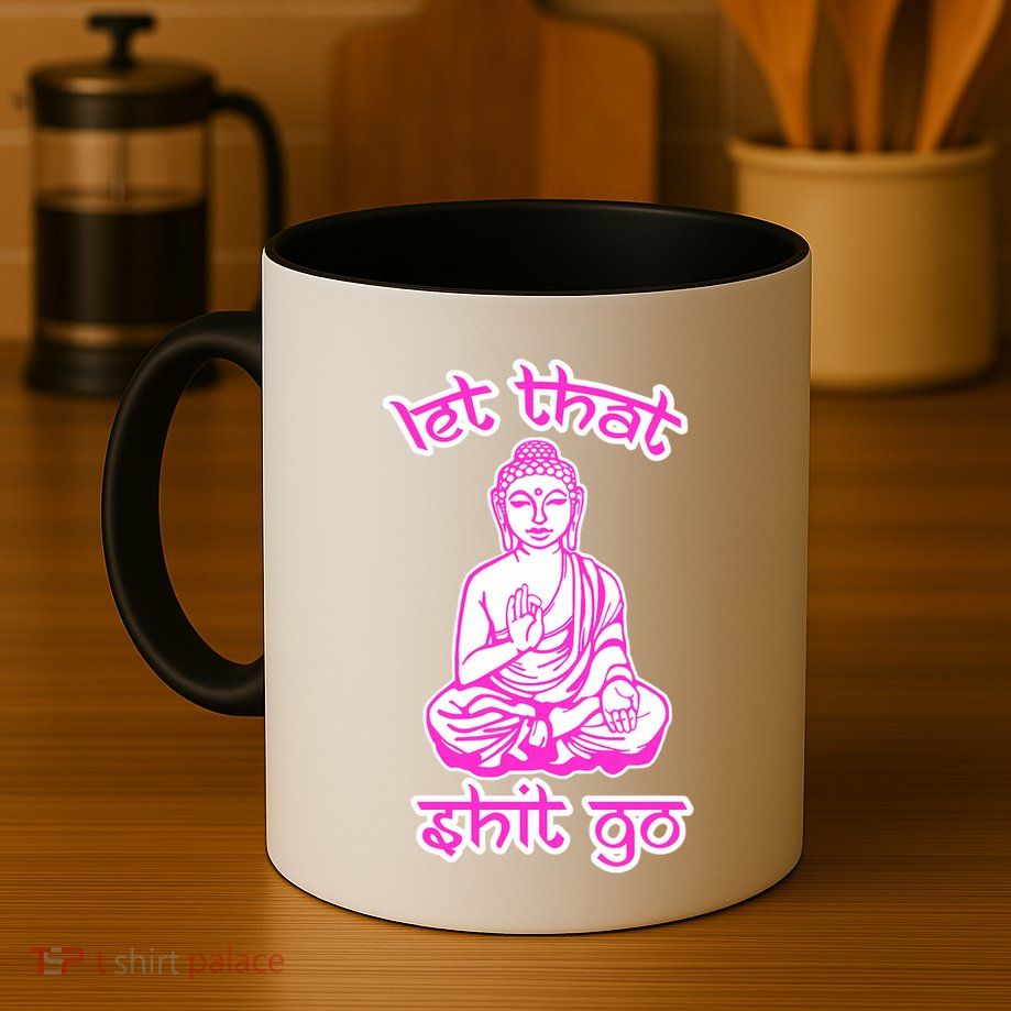 Buddha Says Let That Shit Go Mug