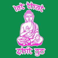 Buddha Says Let That Shit Go Button