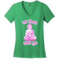 Buddha Says Let That Shit Go Women's V-Neck T-Shirt