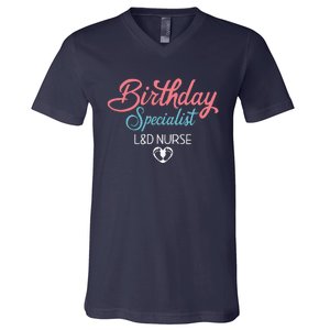 Birthday Specialist L&D Nurse Heart Labor And Delivery Gifts V-Neck T-Shirt