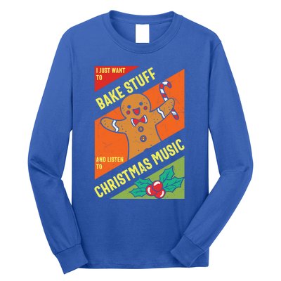 Bake Stuff Listen To Christmas Music Xmas Tee Funny Humor Gift Long Sleeve Shirt