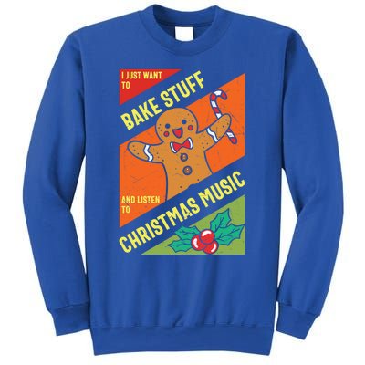 Bake Stuff Listen To Christmas Music Xmas Tee Funny Humor Gift Sweatshirt