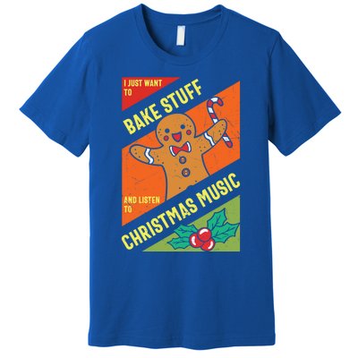 Bake Stuff Listen To Christmas Music Xmas Tee Funny Humor Gift Premium T-Shirt