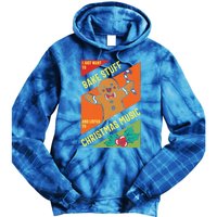 Bake Stuff Listen To Christmas Music Xmas Tee Funny Humor Gift Tie Dye Hoodie