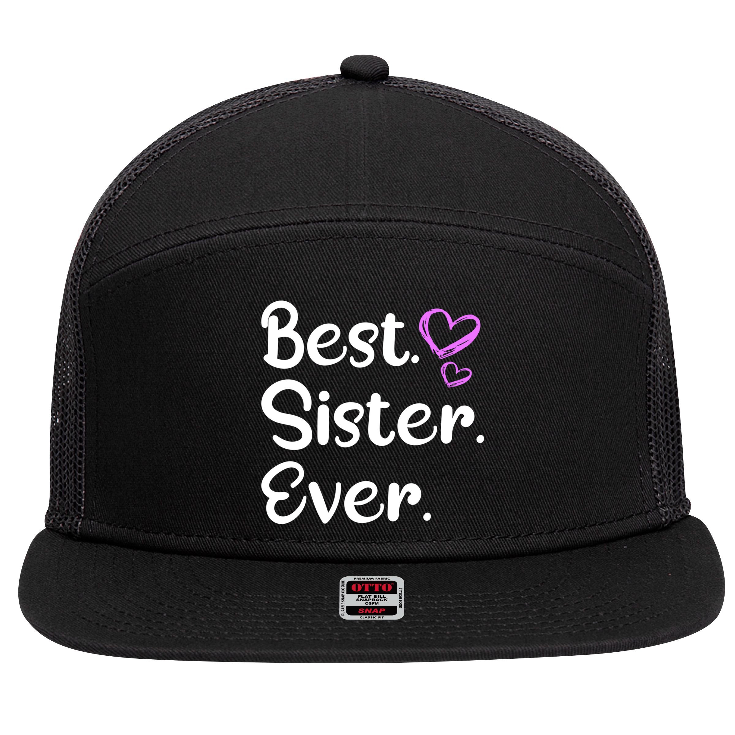Big Sister Little Sister Middle Sister Best Sister Ever Cool Gift 7 Panel Mesh Trucker Snapback Hat