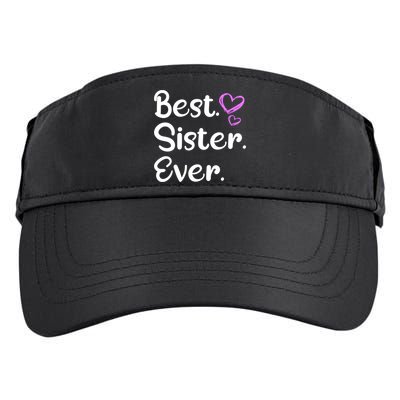 Big Sister Little Sister Middle Sister Best Sister Ever Cool Gift Adult Drive Performance Visor