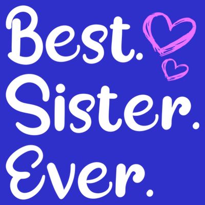 Big Sister Little Sister Middle Sister Best Sister Ever Cool Gift T-Shirt