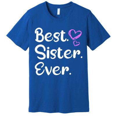 Big Sister Little Sister Middle Sister Best Sister Ever Cool Gift Premium T-Shirt