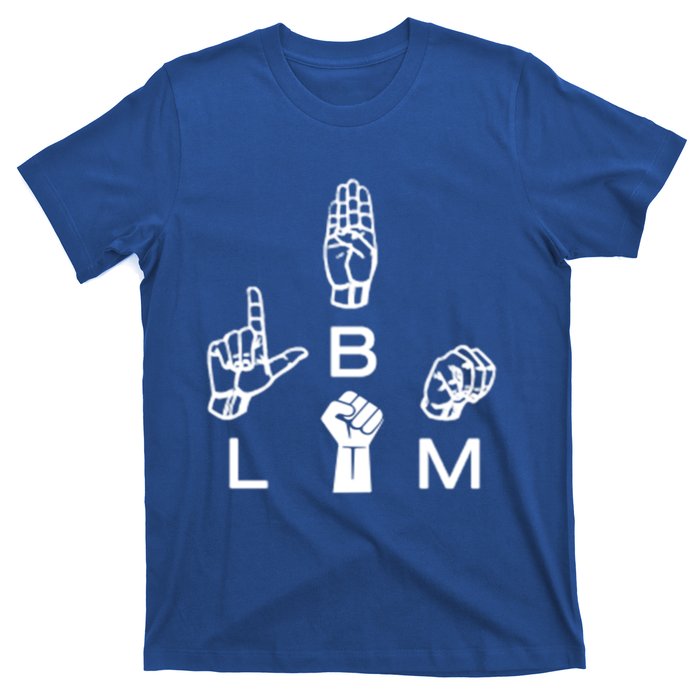 Blm Sign Language Gift Hand Graphic Hu Rights Tee Gift T-Shirt