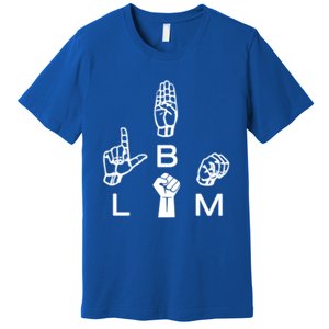 Blm Sign Language Gift Hand Graphic Hu Rights Tee Gift Premium T-Shirt