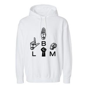 Blm Sign Language Gift Hand Graphic Hu Rights Tee Gift Garment-Dyed Fleece Hoodie