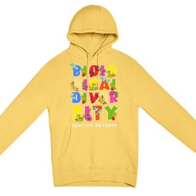 Biodiversity Safe Life On Earth Gift For Earth Planet Day Cute Gift Premium Pullover Hoodie