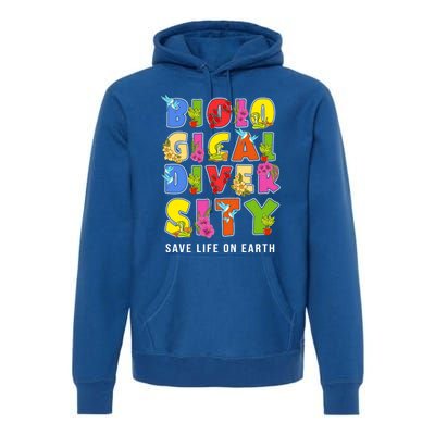 Biodiversity Safe Life On Earth Gift For Earth Planet Day Cute Gift Premium Hoodie