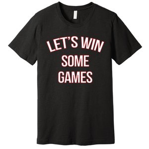 Bobby Skinner Lets Win Some Games Premium T-Shirt