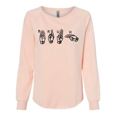 Bruh Sign Language Womens California Wash Sweatshirt