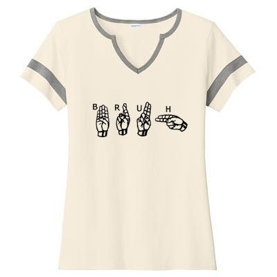 Bruh Sign Language Ladies Halftime Notch Neck Tee