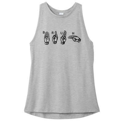 Bruh Sign Language Ladies PosiCharge Tri-Blend Wicking Tank