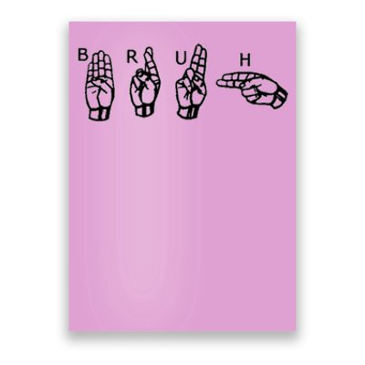 Bruh Sign Language Poster