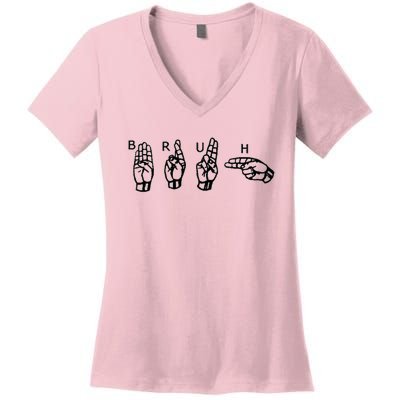 Bruh Sign Language Women's V-Neck T-Shirt