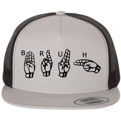 Bruh Sign Language Flat Bill Trucker Hat