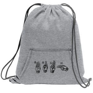 Bruh Sign Language Sweatshirt Cinch Pack Bag