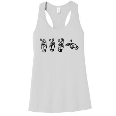 Bruh Sign Language Women's Racerback Tank