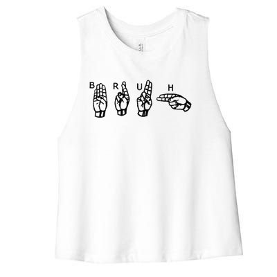 Bruh Sign Language Women's Racerback Cropped Tank