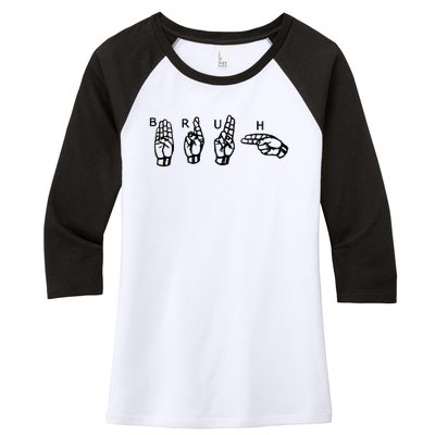 Bruh Sign Language Women's Tri-Blend 3/4-Sleeve Raglan Shirt