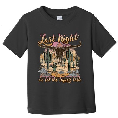 Bull Skull Last Country Music Night We Let The Liquor Talk Toddler T-Shirt