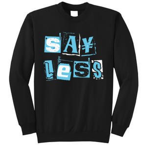 Blue Say Less Blue Color Graphic Sweatshirt