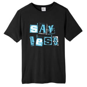 Blue Say Less Blue Color Graphic Tall Fusion ChromaSoft Performance T-Shirt