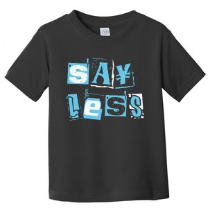 Blue Say Less Blue Color Graphic Toddler T-Shirt