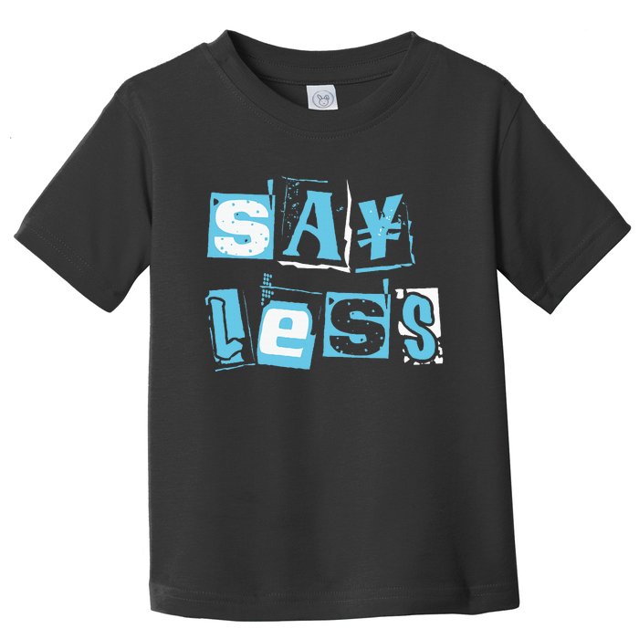 Blue Say Less Blue Color Graphic Toddler T-Shirt