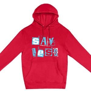 Blue Say Less Blue Color Graphic Premium Pullover Hoodie