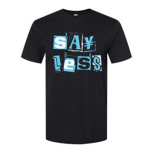 Blue Say Less Blue Color Graphic Softstyle CVC T-Shirt