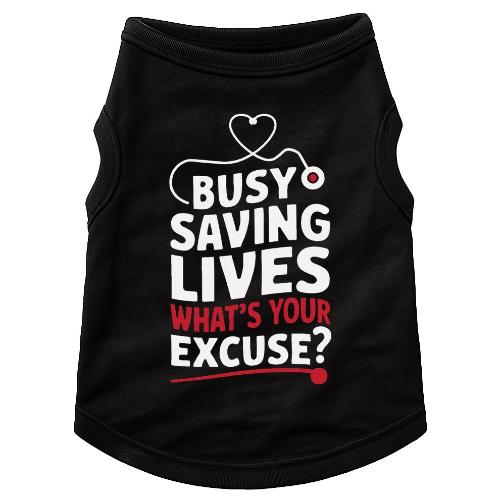 Busy Saving Lives What’S Your Excuse Icu Nurse Doggie Tank