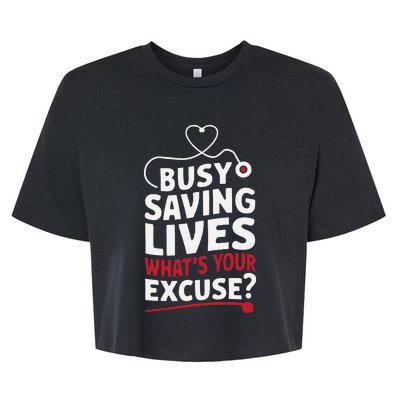 Busy Saving Lives What’S Your Excuse Icu Nurse Bella+Canvas Jersey Crop Tee