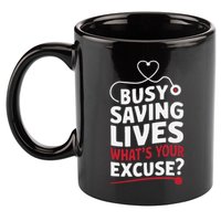 Busy Saving Lives What’S Your Excuse Icu Nurse 11oz C Handle Ceramic Mug