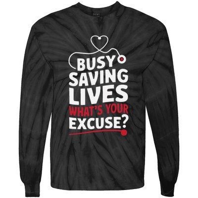 Busy Saving Lives What’S Your Excuse Icu Nurse Tie-Dye Long Sleeve Shirt