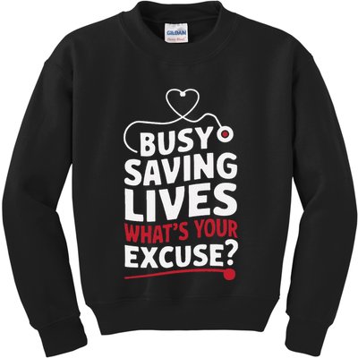 Busy Saving Lives What’S Your Excuse Icu Nurse Kids Sweatshirt